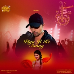 Piya Ji Ke Sanng (Cover By Arunita Kanjilal) Himesh Ke Dil Se The Album-(HindiSongMp3.In).mp3