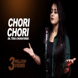 Chori Chori Dil Tera Churayenge Recreate Cover Anurati Roy-(HindiSongMp3.In).mp3