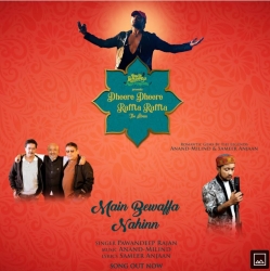 Main Bewafa Nahin (Studio Version) | Dheere Dheere Raffta Raffta | Anand Milind | Sameer | Pawandeep Rajan-(HindiSongMp3.In).mp3