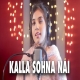 Kalla Sohna Nai Cover By Aish (Neha Kakkar)-(HindiSongMp3.In)