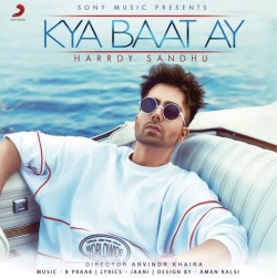 Kya Baat Ay - Harrdy Sandhu | Jaani | B Parak | Arvinder Khaira-(HindiSongMp3.In).mp3