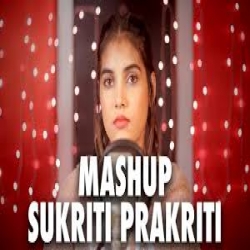 Sukriti Prakriti Mashup | Cover By Aish | Hum Tum x Kehndi Haan Kehndi Naa x Mafiyaan-(HindiSongMp3.In).mp3