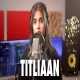 Titliaan Cover By Aish | Harrdy Sandhu | Sargun Mehta | Afsana Khan | Jaani | Avvy Sra-(HindiSongMp3.In)