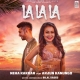 La La La - Neha Kakkar, Rohanpreet Singh-(HindiSongMp3.In)