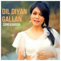 Dil Diyan Gallan Cover - Cover By Sonu Kakkar | Tiger Zinda Hai-(HindiSongMp3.In).mp3