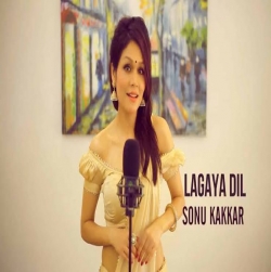 Lagaya Dil - Cover By Sonu Kakkar-(HindiSongMp3.In).mp3