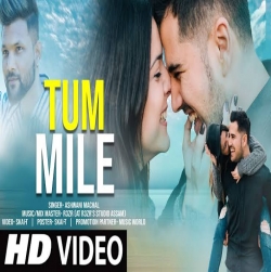 Tum Mile (New Version) - Ashwani Machal-(HindiSongMp3.In).mp3