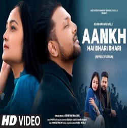 Aankh Hai Bhari Bhari (Reprised Version) - Ashwani Machal-(HindiSongMp3.In).mp3