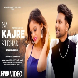 Na Kajre Ki Dhar (Reprise Version) - Ashwani Machal-(HindiSongMp3.In).mp3