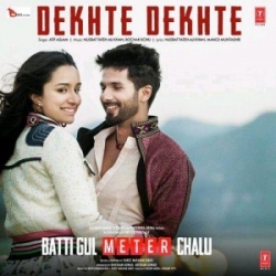 Dekhte Dekhte Atif Aslam (Batti Gul Meter Chalu)-(HindiSongMp3.In).mp3