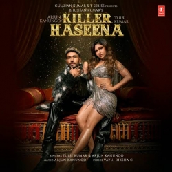 Killer Haseena - Arjun Kanungo, Tulsi Kumar -(HindiSongMp3.In).mp3