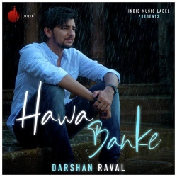 Hawa Banke - Darshan Raval-(HindiSongMp3.In).mp3