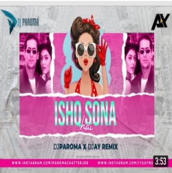 Ishq Sona Hai (Remix) DJ Paroma X DJ AY -(HindiSongMp3.In).mp3