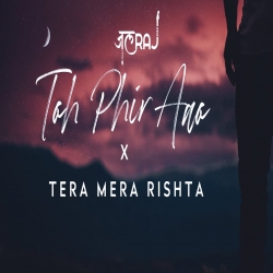 Toh Phir Aao x Tera Mera Rishta Cover By JalRaj - HindiSongMp3.In -(HindiSongMp3.In).mp3