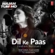 Dil Ke Paas - Indian Version (Wajah Tum Ho) Mp3 Song Download