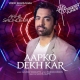 Aapko Dekh Kar Akhil Sachdeva Mp3 Song Download HindiSongMp3