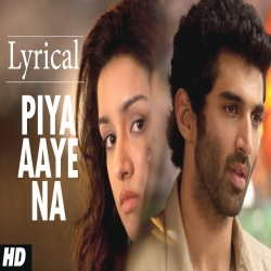 Piya Aaye Na (Aashiqui 2 (2013) Mp3 Song Download PagalWolrd-(HindiSongMp3.In).Com