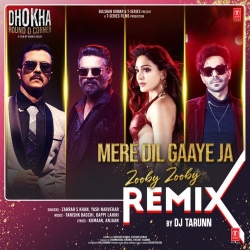 Mere Dil Gaaye Ja Remix - DJ Tarunn, Zahrah S Khan, Yash Narvekar Full Mp3 Song Download HindiSongMp3