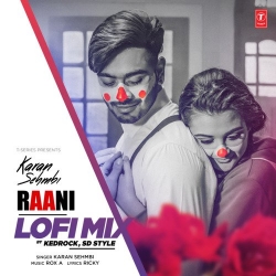 Raani (lofi) Kedrock Mp3 Download Karan Sehmbi Mp3 Song Download-(HindiSongMp3.In).mp3