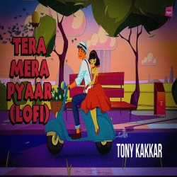 Tera Mera Pyaar (Lofi) Tony Kakkar Mp3 Song Download-(HindiSongMp3.In).mp3