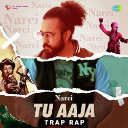 Tu Aaja - Trap Rap Mp3 Download Narci, Lata Mangeshkar-(HindiSongMp3.In).mp3