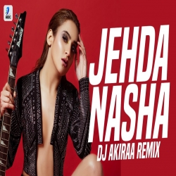 Jehda Nasha (Remix) DJ Akiraa Mp3 Download Amar Jalal, IP Singh-(HindiSongMp3.In).mp3