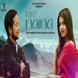 Tere Naina Mp3 Download Pawandeep Rajan, Arunita Kanjilal-(HindiSongMp3.In).mp3
