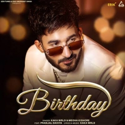 Baby Mere Birthday Pe Goli Chalegi Mp3 Download Kaka WRLD-(HindiSongMp3.In).mp3