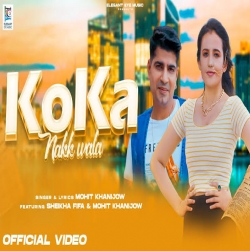 Koka Nakk Wala Mp3 Download Mohit Khanijow HindiSongMp3-(HindiSongMp3.In).Mp3