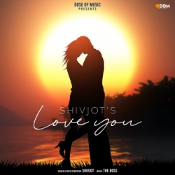 Love You Mp3 Download Shivjot-(HindiSongMp3.In).mp3