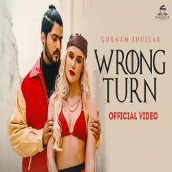 Wrong Turn Mp3 Download Gurnam Bhullar-(HindiSongMp3.In).mp3