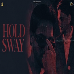 Hold Sway Mp3 Download Harman Brar, Sabi Bhinder, Gurlez Akhtar-(HindiSongMp3.In).mp3