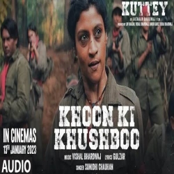 Khoon Ki Khushboo (Kuttey 2023) Mp3 Download Sunidhi Chauhan-(HindiSongMp3.In).mp3