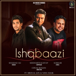 Ishqbaazi Mp3 Download Siddharth Kasyap, Shahzad Ali HindiSongMp3-(HindiSongMp3.In).mp3