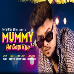 Mummy aa Gai Kya ZB Mp3 Song Download-(HindiSongMp3.In).mp3