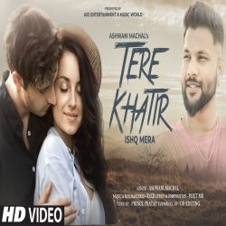Tere Khatir Ishq Mera (Romantic Hindi Song)  New Love Song 2023 Ashwani Machal Mp3 Song Download-(HindiSongMp3.In).mp3