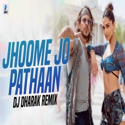 Jhoome Jo Pathaan (Remix) DJ Dharak, Arijit Singh, Sukriti Kakar Mp3 Download-(HindiSongMp3.In).mp3