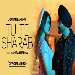 Tu Te Sharab Jordan Sandhu, Mahira Sharma Full Mp3 Song Download-(HindiSongMp3.In).mp3