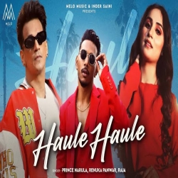 Haule Haule Renuka Panwar, Prince Narula, Raja Full Mp3 Song Download-(HindiSongMp3.In).mp3