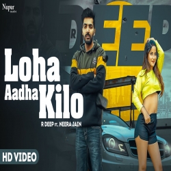 Loha Aadha Kilo R Deep Mp3 Song Download-(HindiSongMp3.In).mp3