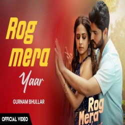 Rog Mera Yaar Mp3 Download Gurnam Bhullar 320kbps-(HindiSongMp3.In).mp3