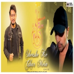 Sheeshe Ke Ghar Mein (Studio Version) Dipayan Banerjee Mp3 Song Download-(HindiSongMp3.In).mp3
