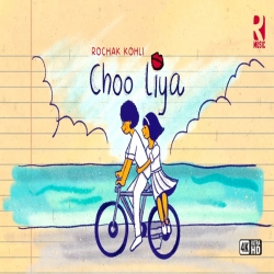 Choo Liya Rochak Kohli Full Mp3 Song Download-(HindiSongMp3.In).mp3