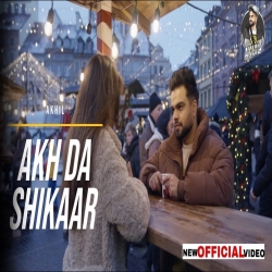 Akh Da Shikaar Akhil Mp3 Song Download-(HindiSongMp3.In).mp3