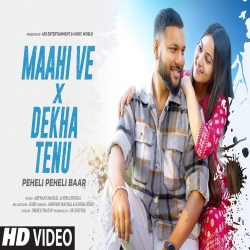 Maahi Ve x Dekha Tenu Pehli Pehli Baar (Cover) Ashwani Machal, Neha Singha-(HindiSongMp3.In).mp3