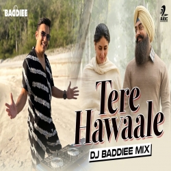 Tere Hawaale Remix - DJ Baddiee-(HindiSongMp3.In).mp3