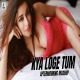 Kya Loge Tum (Mashup)-(HindiSongMp3.In)