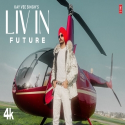 Liv In Future Kay Vee Singh-(HindiSongMp3.In).mp3