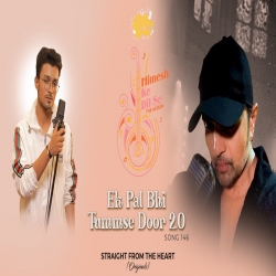 Ek Pal Bhi Tummse Door 2.0 Rishi Singh-(HindiSongMp3.In).mp3