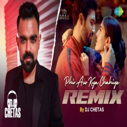 Phir Aur Kya Chahiye Remix - DJ Chetas-(HindiSongMp3.In).mp3